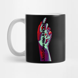 Just Give Me a Hand Mug